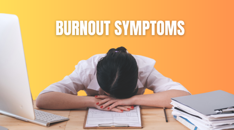 Burnout Symptoms - Featured Image