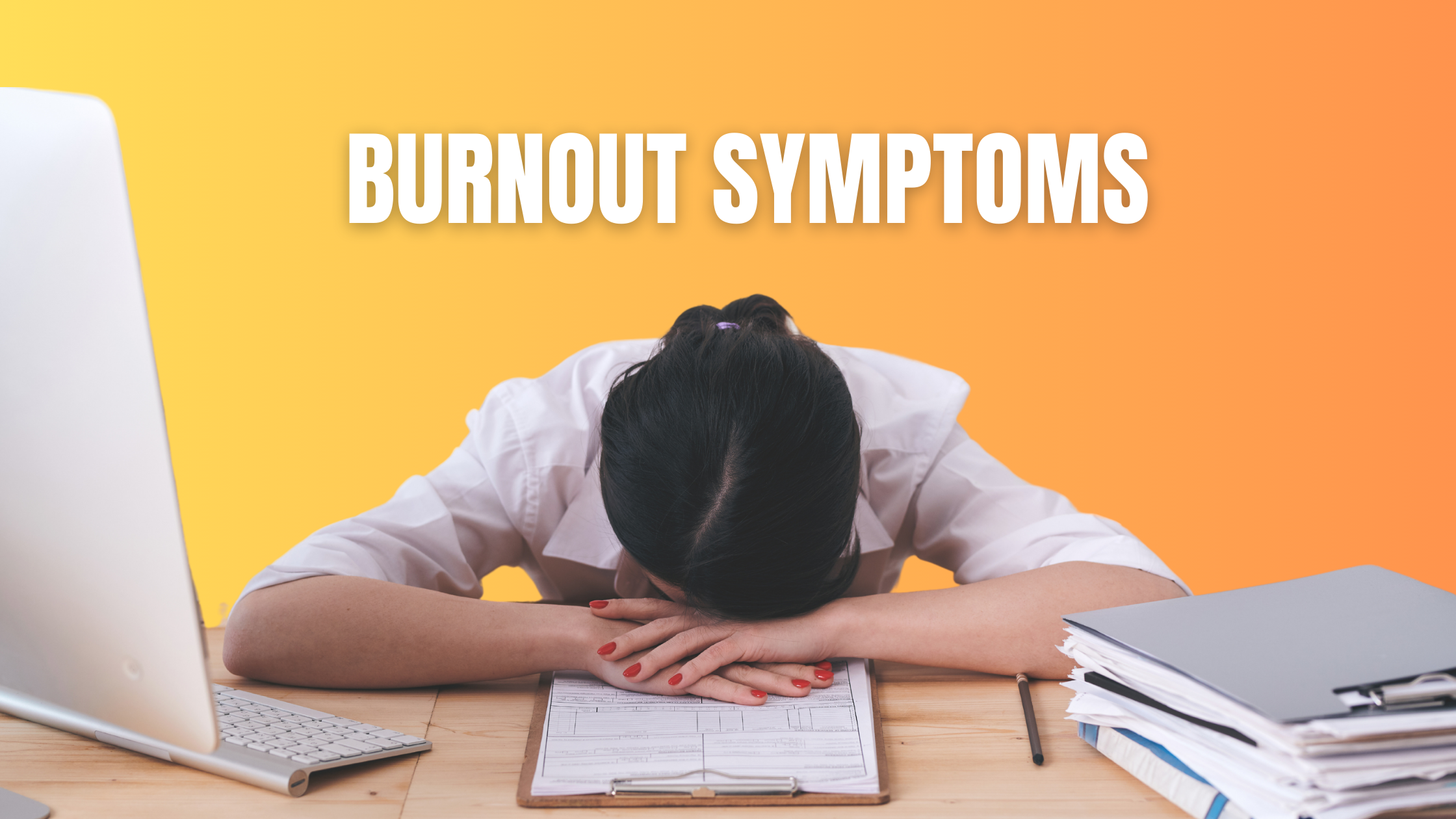 Burnout Symptoms - Featured Image