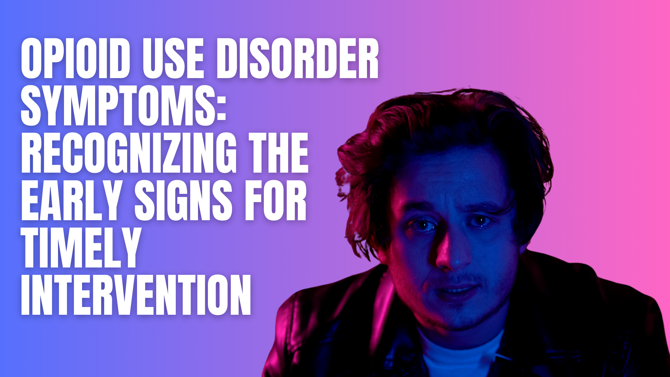 Opioid Use Disorder Symptoms - Featured Image