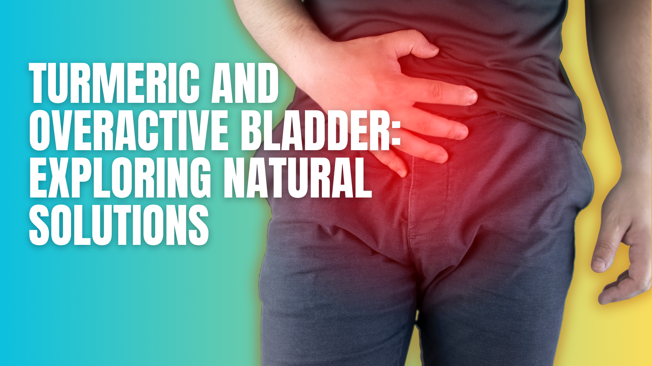 Turmeric and Overactive Bladder - Featured Image